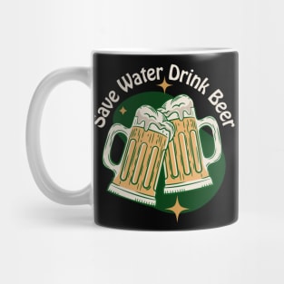 Save Water Drink Beer Mug